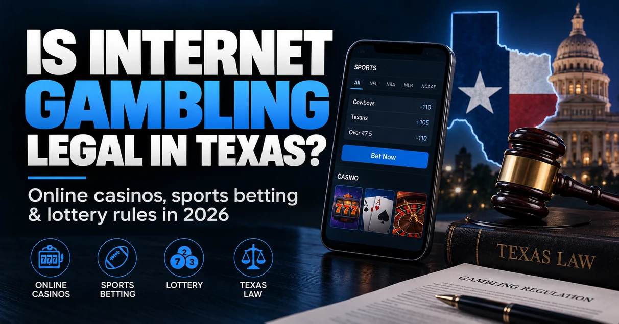 Is internet gambling legal in Texas in 2026